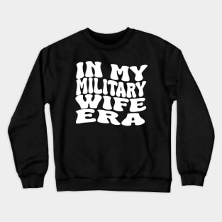 in my military wife era Crewneck Sweatshirt